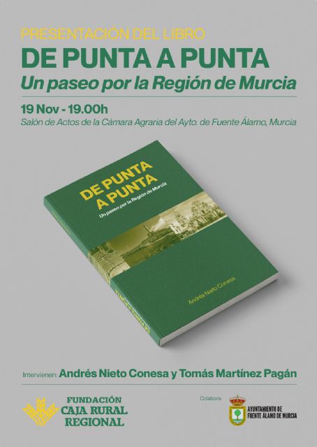 Nueva presentación del libro 'De punta a punta' en Fuente Álamo, un recorrido por el pasado y el presente de la Región de Murcia